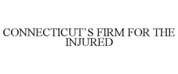 CONNECTICUT'S FIRM FOR THE INJURED trademark