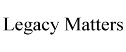 LEGACY MATTERS trademark