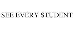 SEE EVERY STUDENT trademark