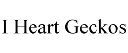 I HEART GECKOS trademark