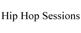 HIP HOP SESSIONS trademark