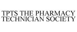 TPTS THE PHARMACY TECHNICIAN SOCIETY trademark