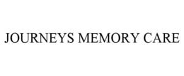 JOURNEYS MEMORY CARE trademark