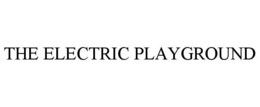 THE ELECTRIC PLAYGROUND trademark