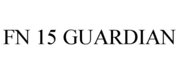 FN 15 GUARDIAN trademark