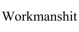 WORKMANSHIT trademark