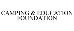 CAMPING & EDUCATION FOUNDATION trademark