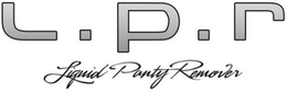 L.P.R LIQUID PANTY REMOVER trademark