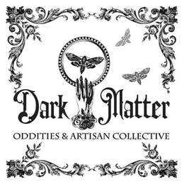 DARK MATTER ODDITIES & ARTISAN COLLECTIVE trademark