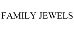 FAMILY JEWELS trademark