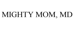 MIGHTY MOM, MD trademark