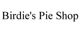 BIRDIE'S PIE SHOP trademark