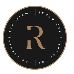 R THE RUNNING TAP MIAMI | THE RUNNING TAP MIAMI | trademark