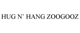 HUG N' HANG ZOOGOOZ trademark