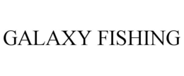 GALAXY FISHING trademark