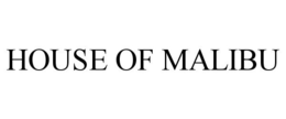 HOUSE OF MALIBU trademark