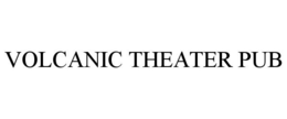 VOLCANIC THEATER PUB trademark