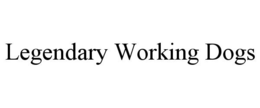 LEGENDARY WORKING DOGS trademark