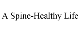 A SPINE-HEALTHY LIFE trademark