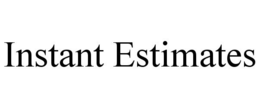 INSTANT ESTIMATES trademark