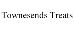 TOWNESENDS TREATS trademark