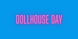 DOLLHOUSE DAY trademark