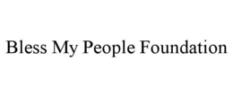 BLESS MY PEOPLE FOUNDATION trademark