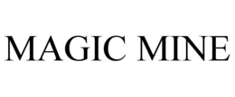MAGIC MINE trademark