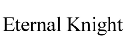 ETERNAL KNIGHT trademark