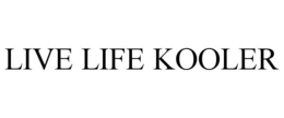 LIVE LIFE KOOLER trademark