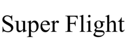 SUPER FLIGHT trademark