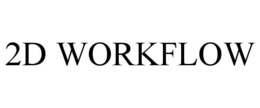 2D WORKFLOW trademark