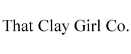 THAT CLAY GIRL CO. trademark