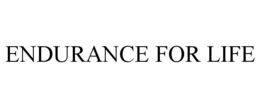 ENDURANCE FOR LIFE trademark