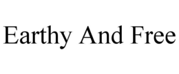 EARTHY AND FREE trademark