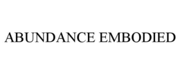 ABUNDANCE EMBODIED trademark
