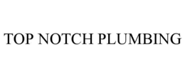 TOP NOTCH PLUMBING trademark