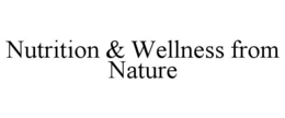 NUTRITION & WELLNESS FROM NATURE trademark
