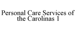 PERSONAL CARE SERVICES OF THE CAROLINAS 1 trademark