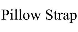 PILLOW STRAP trademark