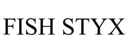 FISH STYX trademark