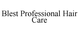 BLEST PROFESSIONAL HAIR CARE trademark