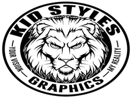KID STYLES GRAPHICS YOUR VISION MY REALITY trademark