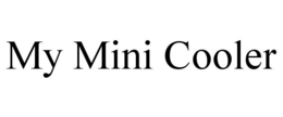 MY MINI COOLER trademark