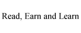 READ, EARN AND LEARN trademark
