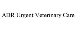 ADR URGENT VETERINARY CARE trademark