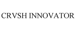 CRVSH INNOVATOR trademark