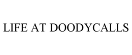 LIFE AT DOODYCALLS trademark