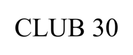 CLUB 30 trademark