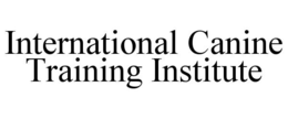 INTERNATIONAL CANINE TRAINING INSTITUTE trademark